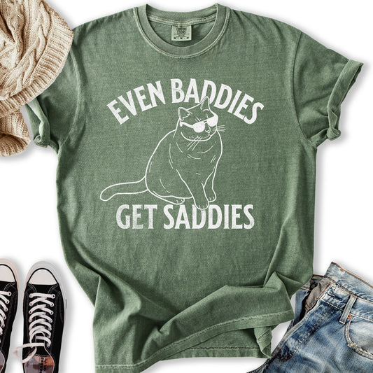 Baddies Get Saddies T-shirt