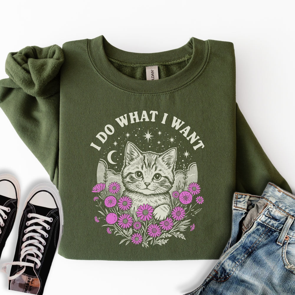 What I Want Sweatshirt