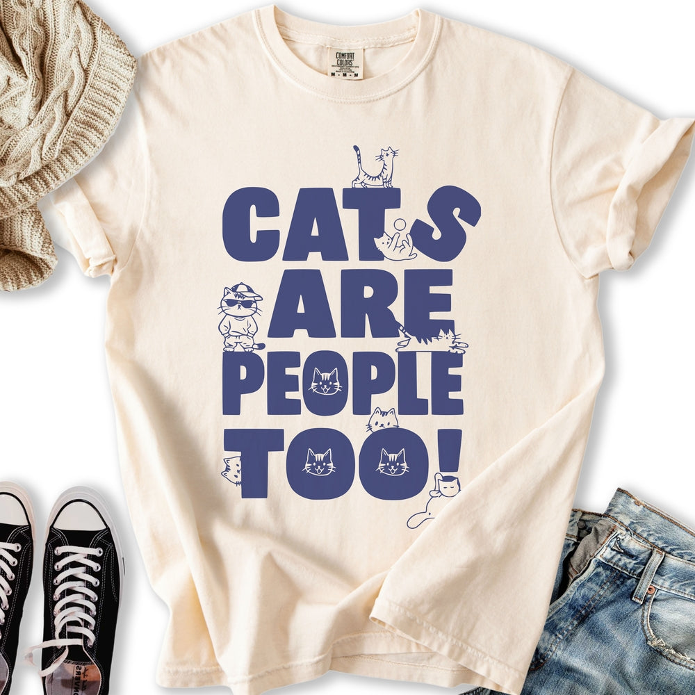 Cats Are People Too T-Shirt