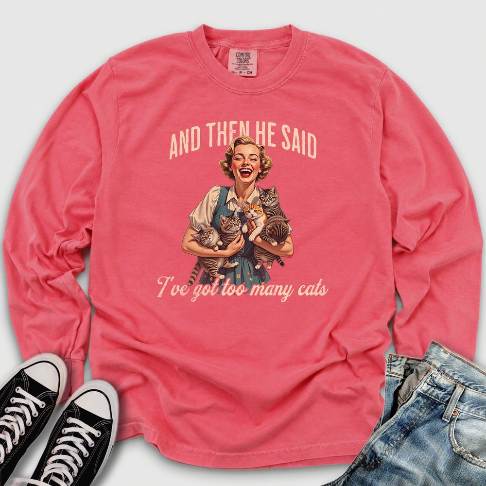 Too Many Cats Long Sleeve Tee