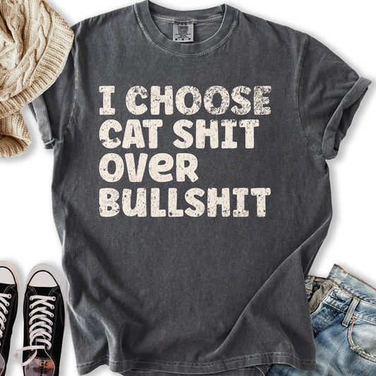 I Choose Cat Shit T-shirt