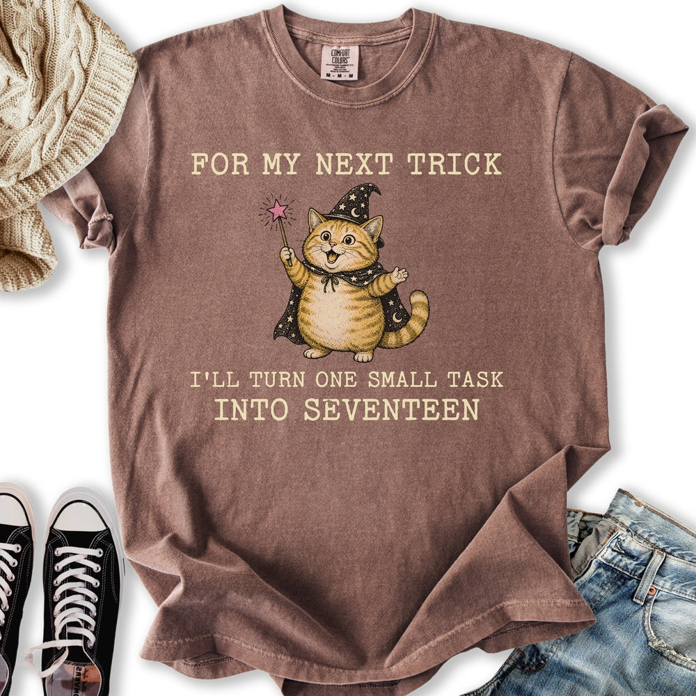 For My Next Trick T-Shirt
