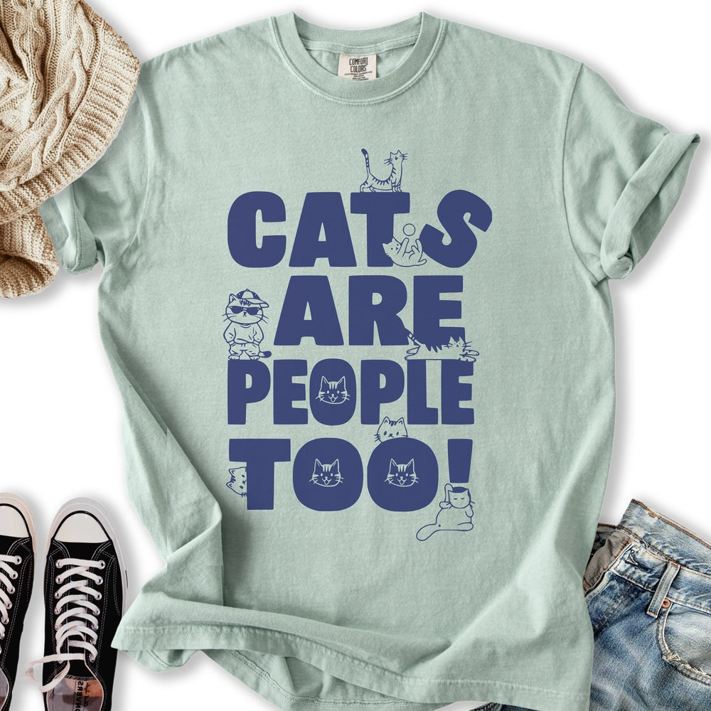 Cats Are People Too T-Shirt