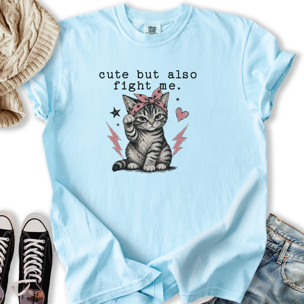 Cute But Fight Me T-Shirt