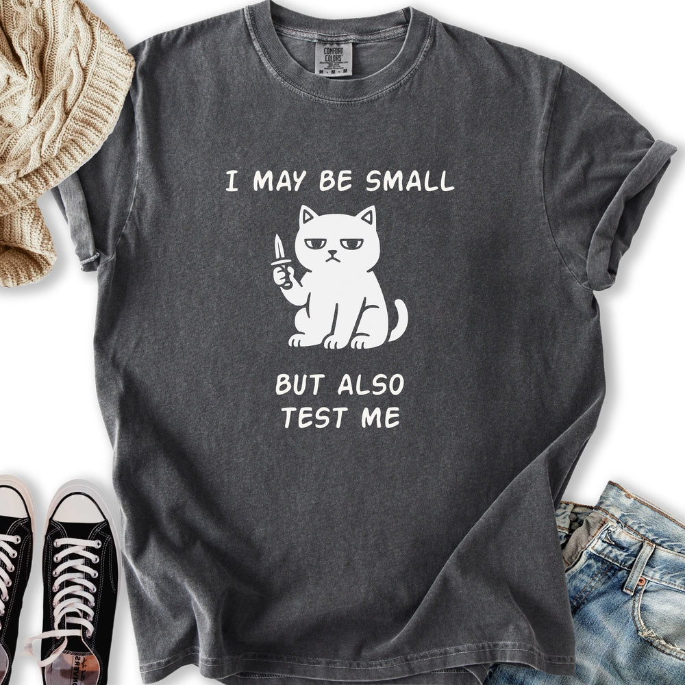 Small But Test Me T-Shirt