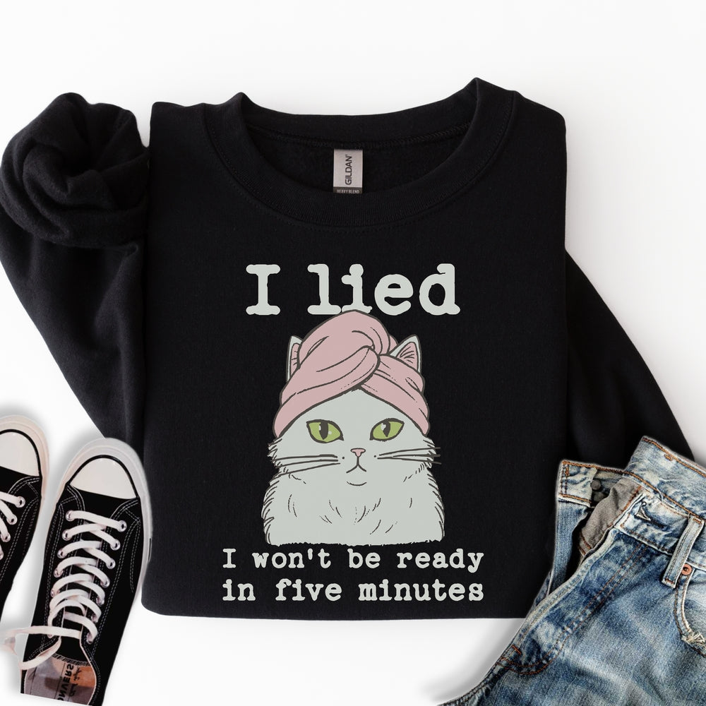 I Wont Be Ready Sweatshirt