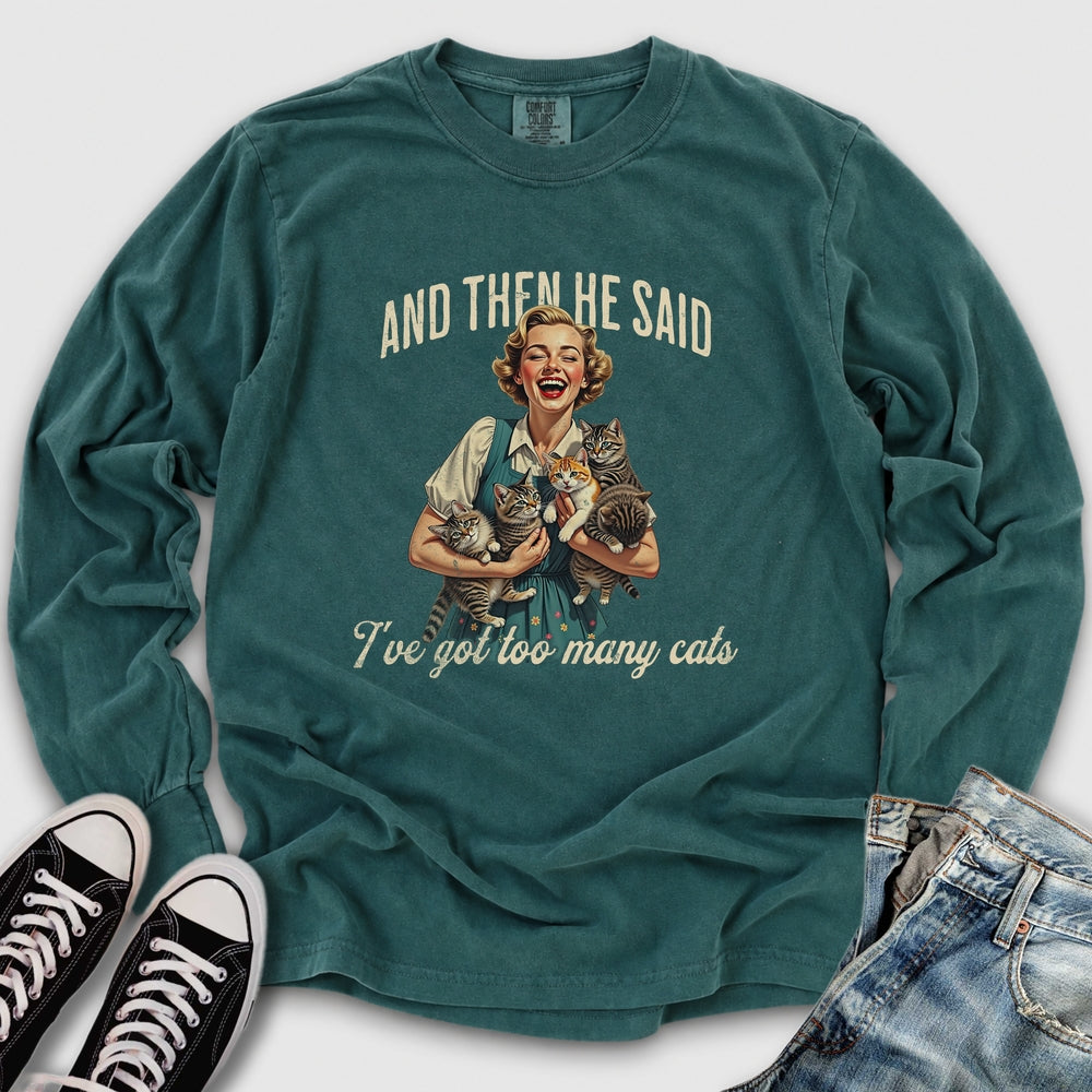 Too Many Cats Long Sleeve Tee