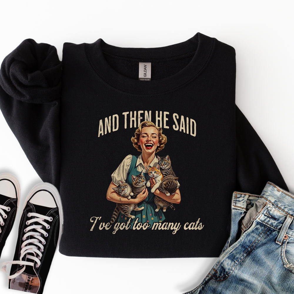Too Many Cats Sweatshirt