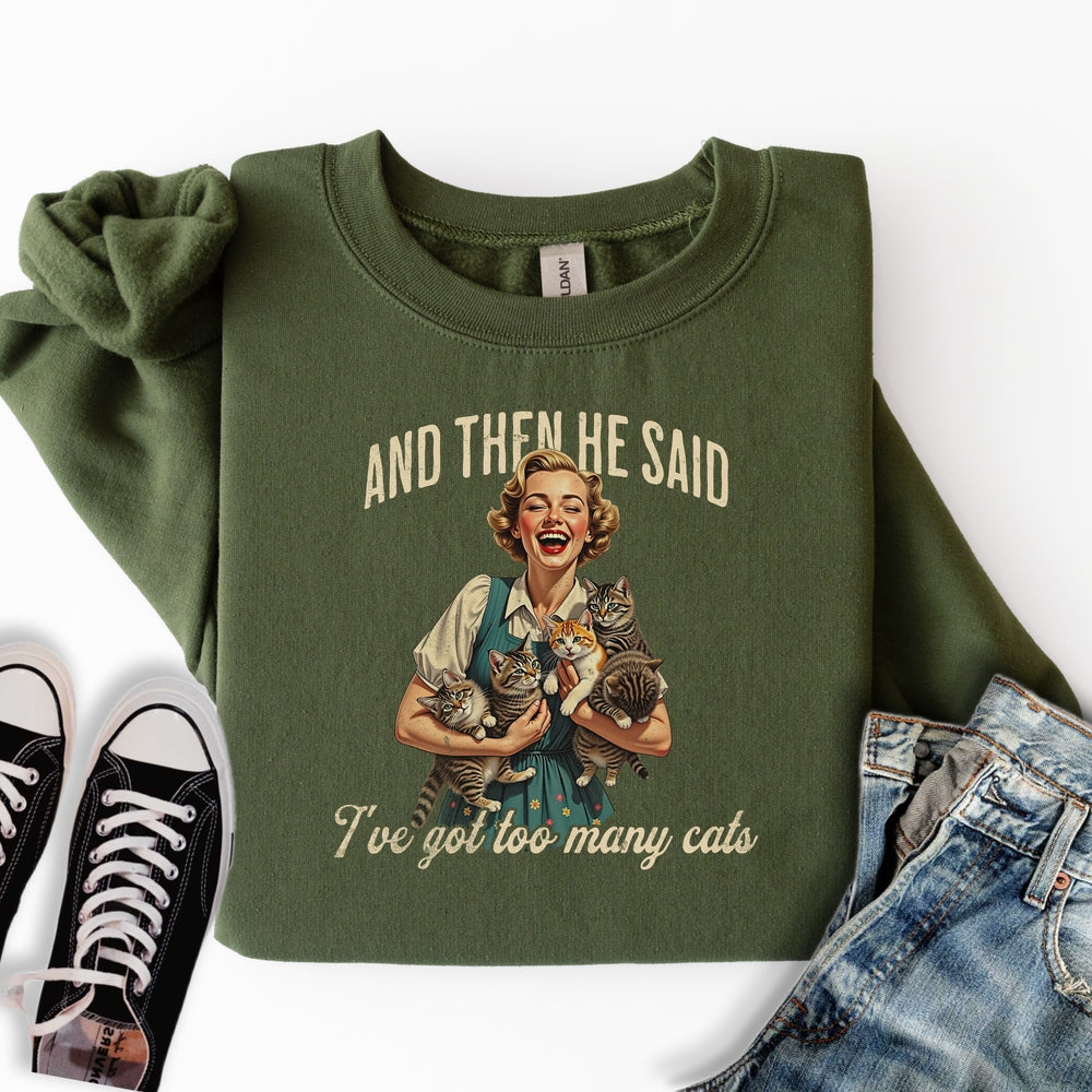 Too Many Cats Sweatshirt
