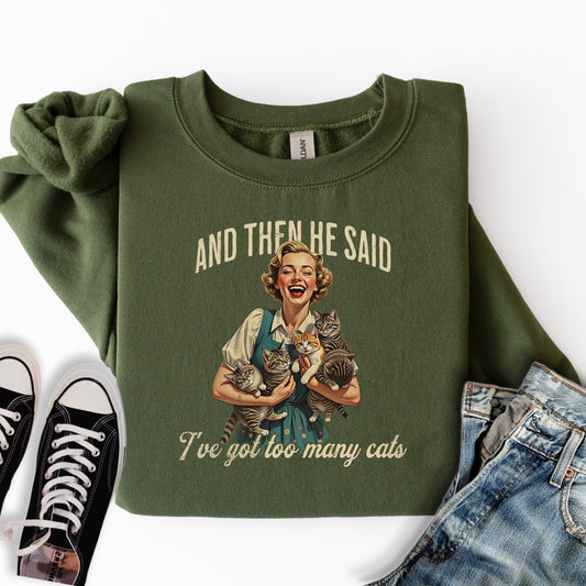 Too Many Cats Sweatshirt