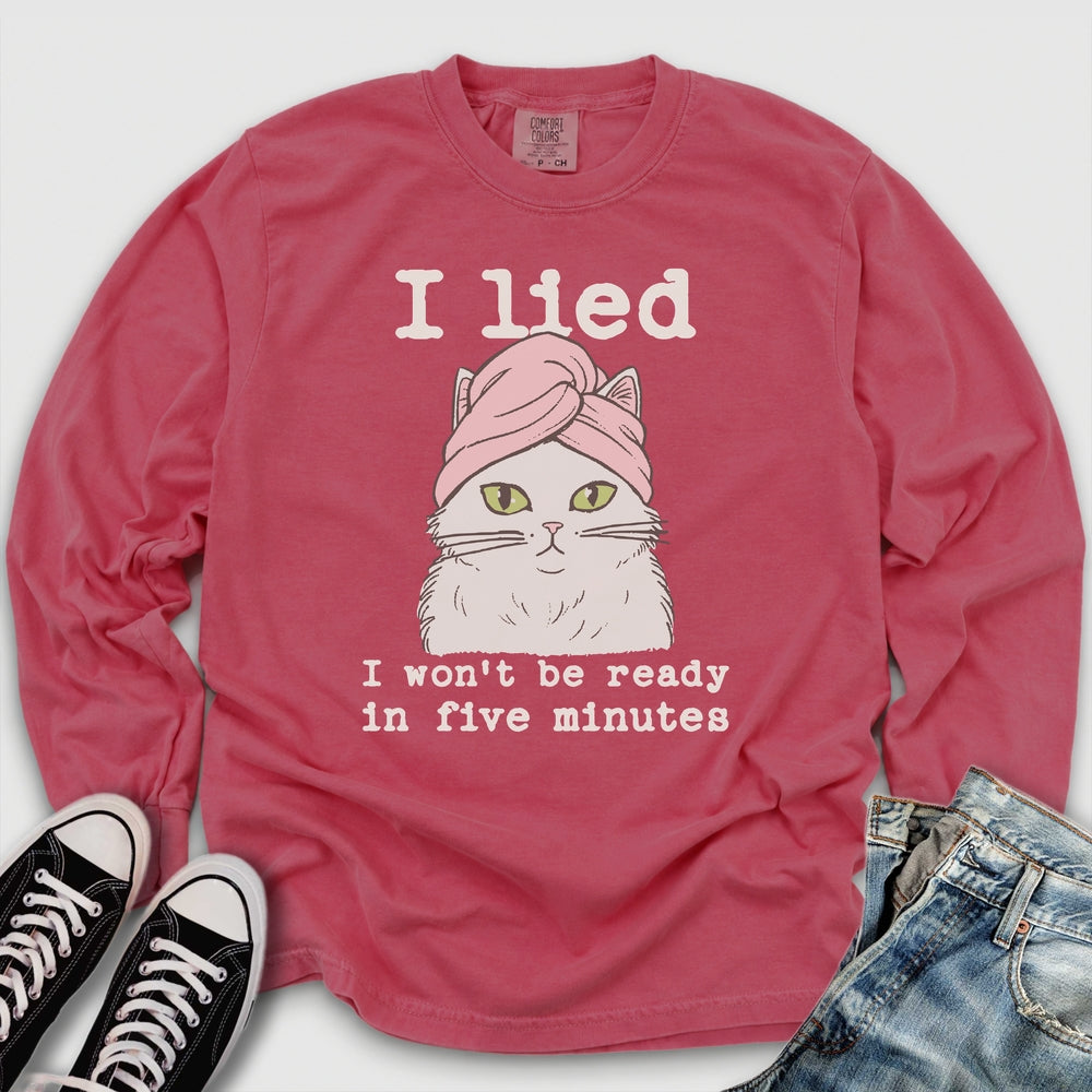 I Wont Be Ready Long Sleeve Tee
