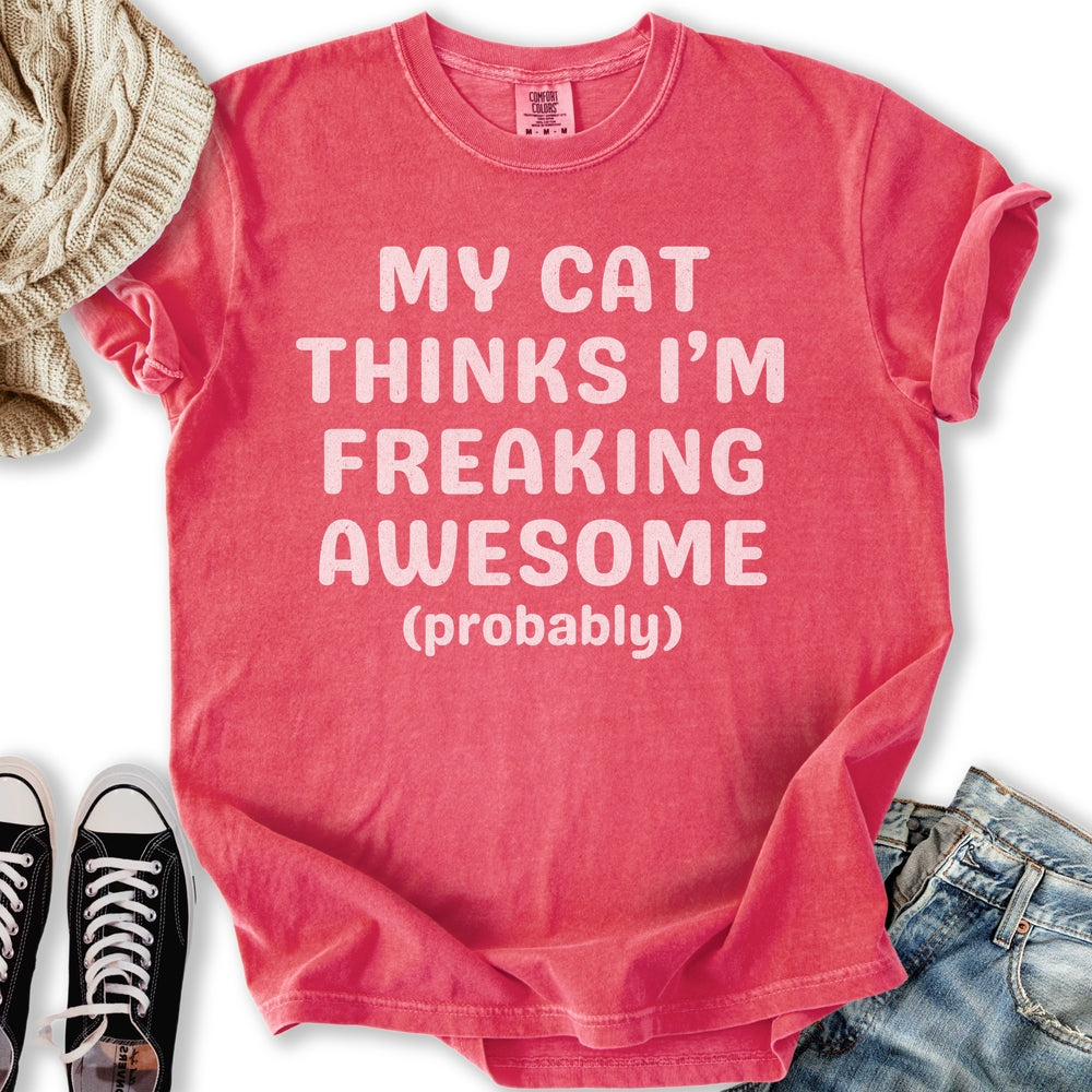 Cat Thinks I'm Awesome T-Shirt