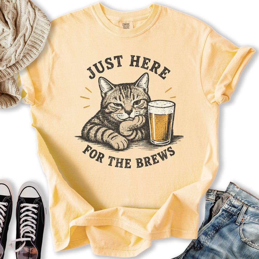 Here For The Brews T-Shirt
