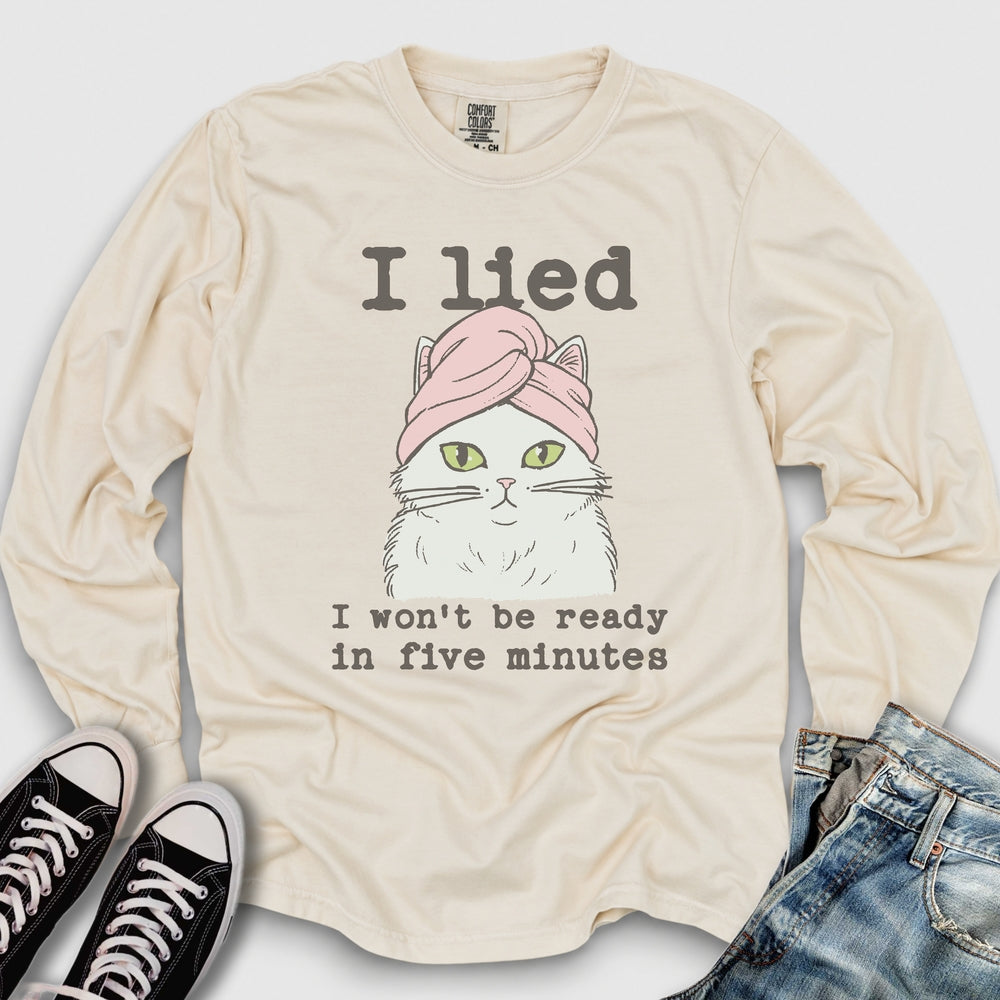 I Wont Be Ready Long Sleeve Tee