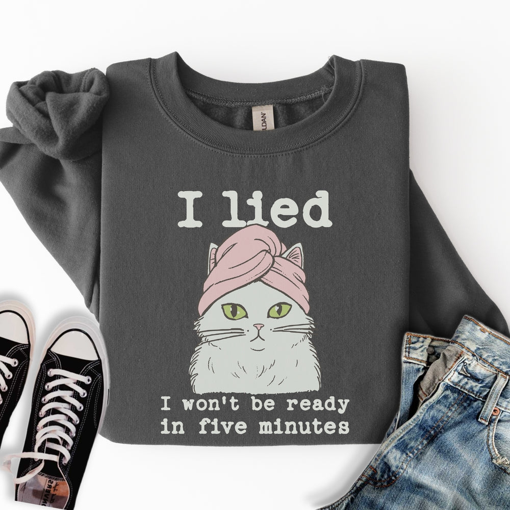 I Wont Be Ready Sweatshirt