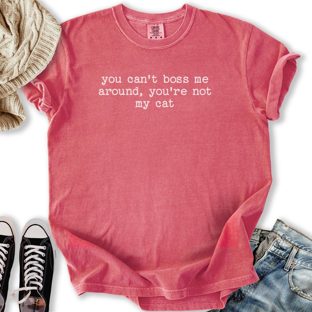 Can't Boss Me Around Relaxed Tee