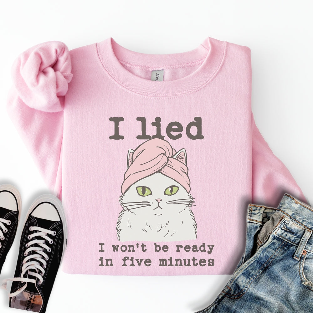 I Wont Be Ready Sweatshirt