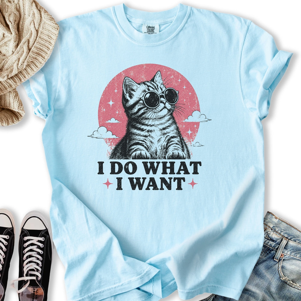 I Do What I Want T-Shirt