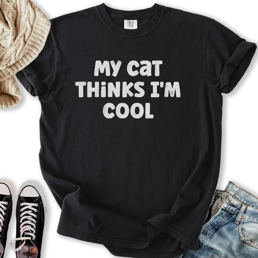 Cat Thinks I'm Cool T-Shirt