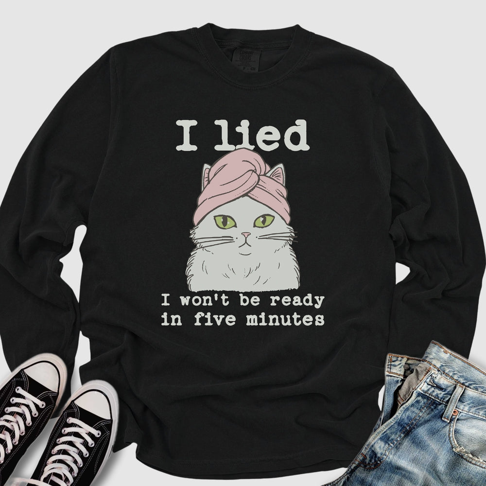 I Wont Be Ready Long Sleeve Tee