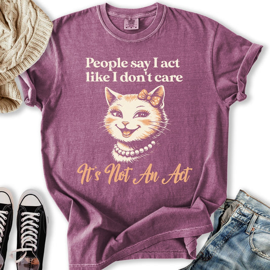 Not An Act T-Shirt