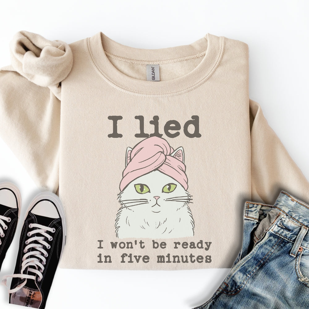 I Wont Be Ready Sweatshirt