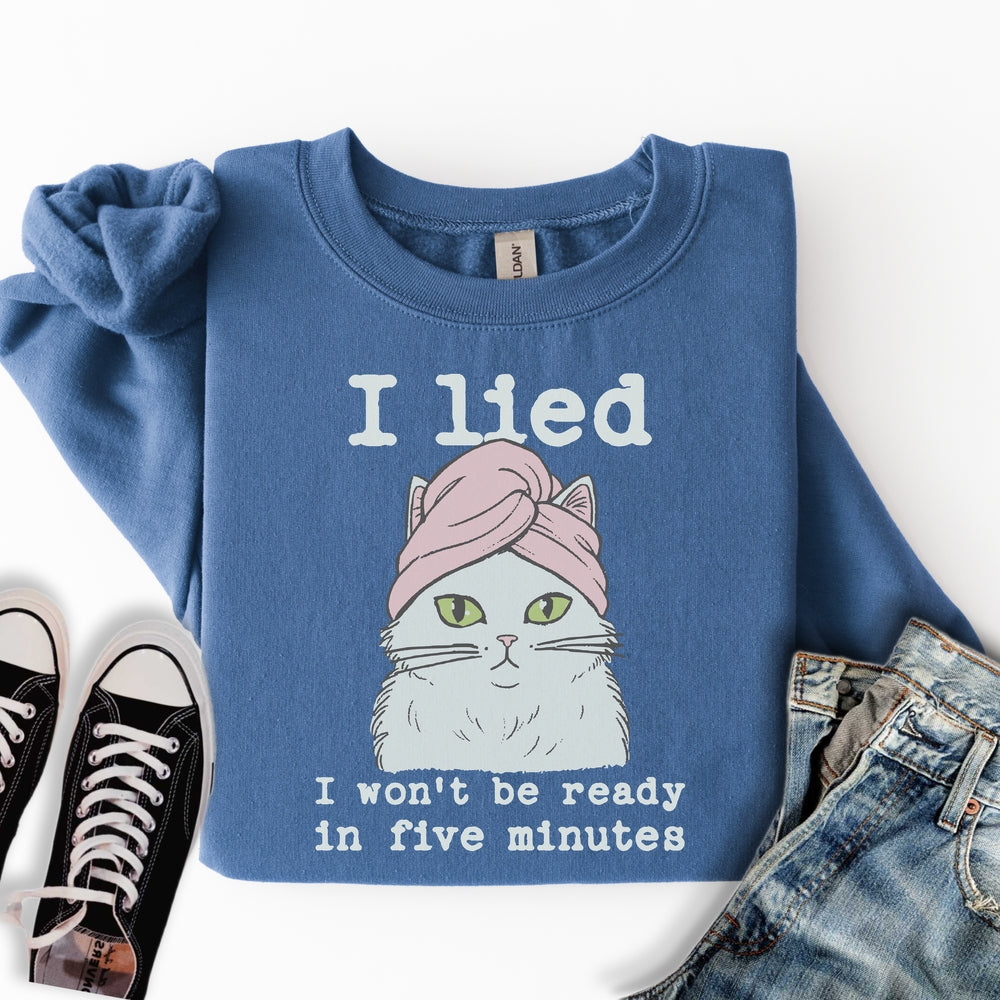 I Wont Be Ready Sweatshirt