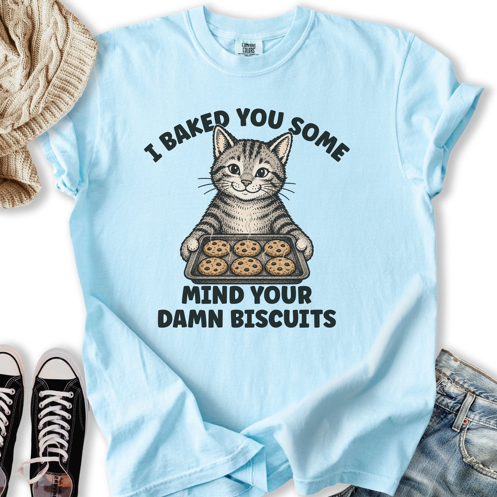 Mind Your Biscuits T-Shirt