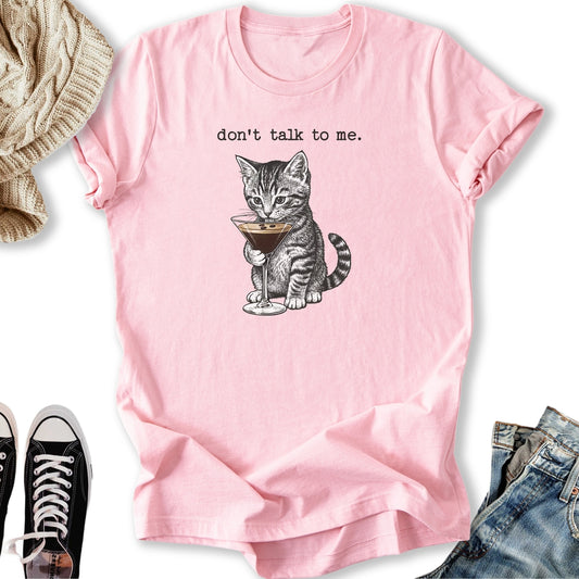 Don't Talk To Me Classic Tee