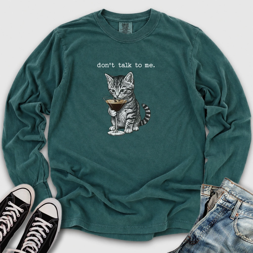 Don't Talk To Me Long Sleeve Tee