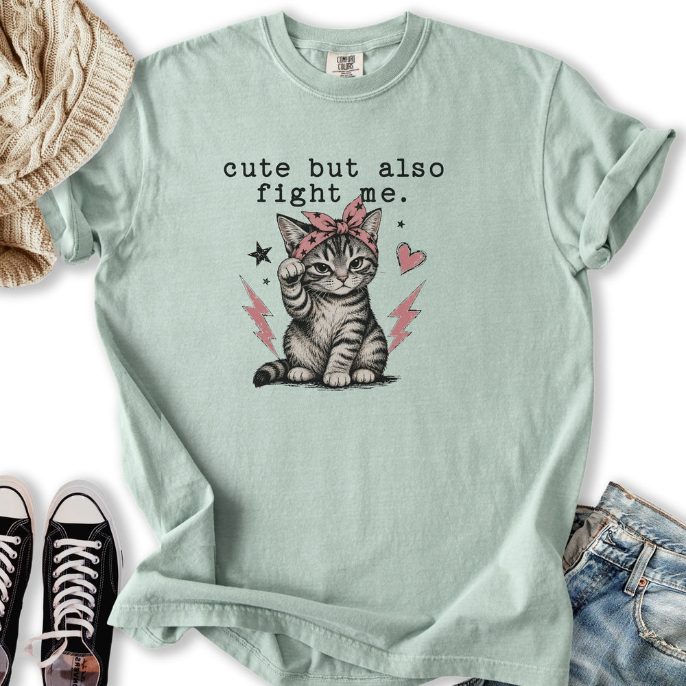 Cute But Fight Me T-Shirt