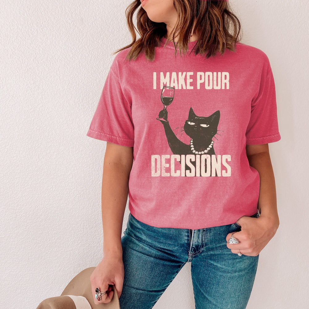 Pour Decisions  T-Shirt
