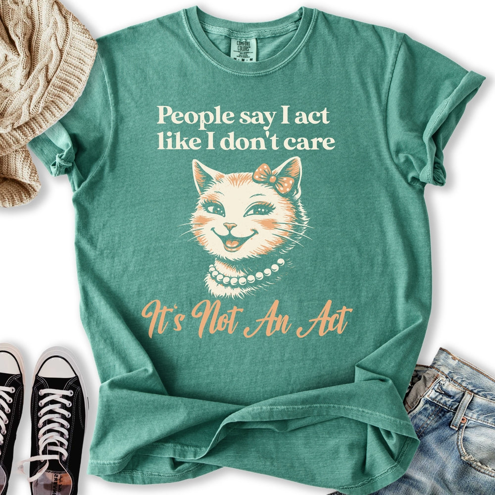 Not An Act T-Shirt
