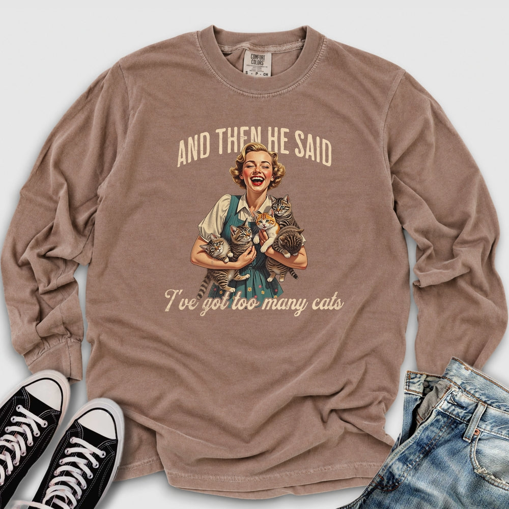 Too Many Cats Long Sleeve Tee